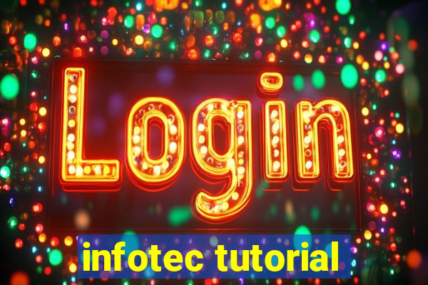 infotec tutorial